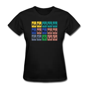 "Lady Gaga Periodic Table" - Women's T-Shirt