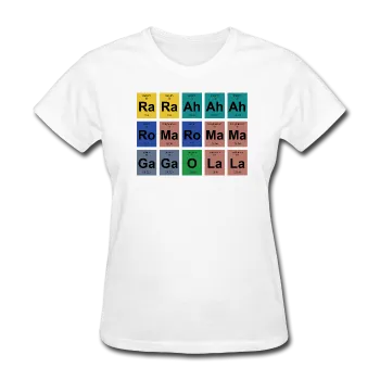 "Lady Gaga Periodic Table" - Women's T-Shirt